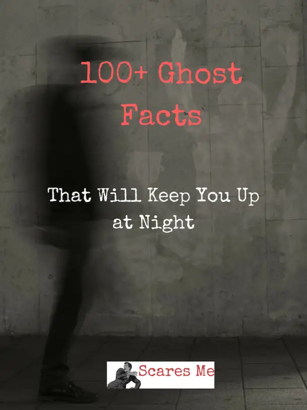 101 Ghost Facts - Scary